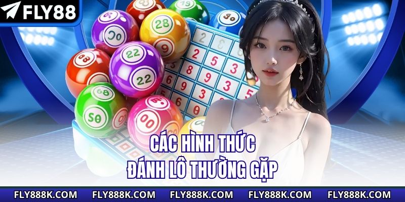 Các hình thức đánh lô thường gặp