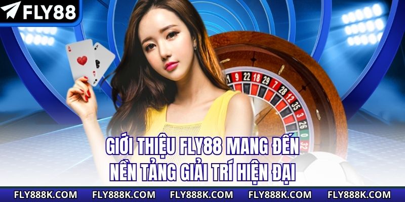 Giới thiệu Fly88 mang đến nền tảng giải trí hiện đại